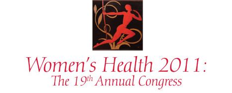 Women's Health 2011: The 19th Annual Congress