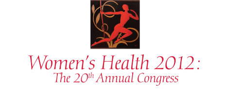 Women's Health 2012: The 20th Annual Congress